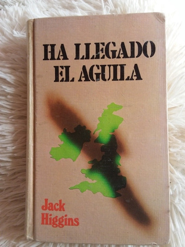 Libro Ha Llegado El Águila- Jack Higgins- Tapa Dura- 1976