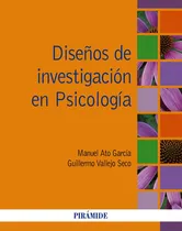 Comprar Diseños De Investigación En Psicología, De Ato García, Manuel. Serie Psicología Editorial Piramide, Tapa Blanda En Español, 2015