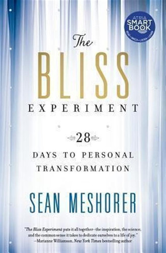 The Bliss Experiment: 28 Days To Personal Transformation ...