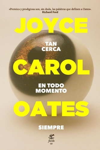 Tan Cerca En Todo Momento  - Joyce Carol Oates