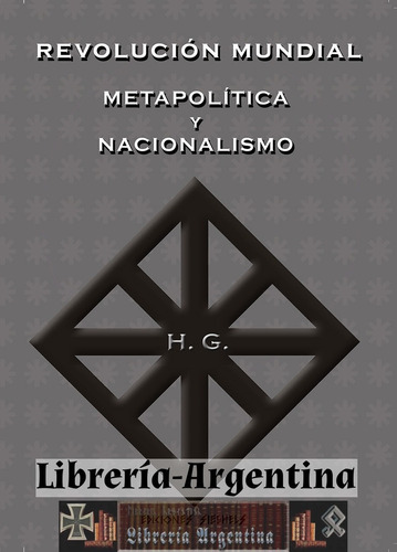 Revolución Mundial - Metapolítica Y Nacionalismo - H.g