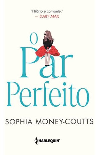 O Par Perfeito:, De Sophia Money-coutts. Editora Harlequin Books, Capa Mole Em Português