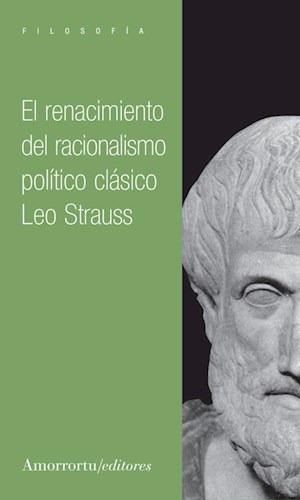 Renacimiento Del Racionalismo Politico Clasico - Strauss Le