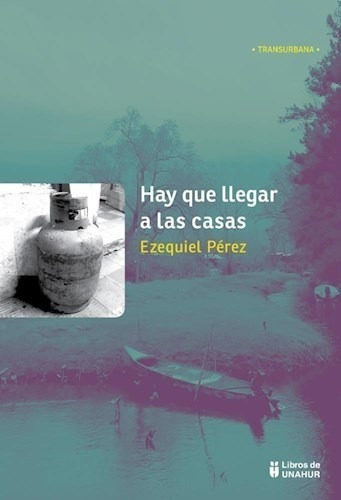 Hay Que Llegar A Las Casas - Ezequiel Perez - Es