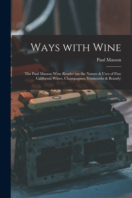 Libro Ways With Wine: The Paul Masson Wine Reader (on The...