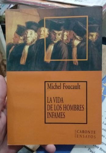 Michel Foucault / La Vida De Los Hombres Infames