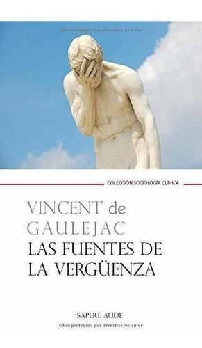 Las Fuentes De La Vergüenza (sociología Clínica) (spanish Ed