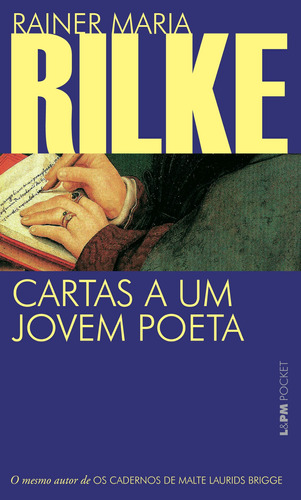 Cartas a um jovem poeta, de Rilke. Série L&PM Pocket (530), vol. 530. Editora Publibooks Livros e Papeis Ltda., capa mole em português, 2006