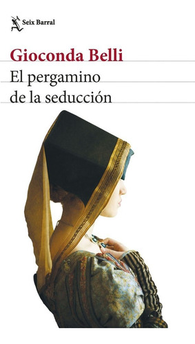 Pergamino De La Seduccion, El, De Gioconda Belli. Editorial Seix Barral En Español