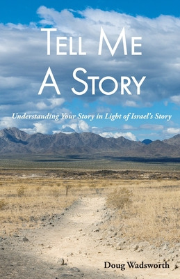 Libro Tell Me A Story: Understanding Your Story In Light ...
