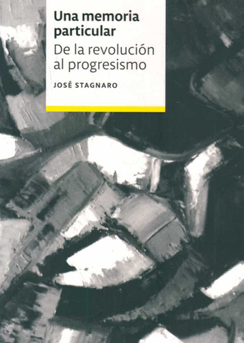 Memoria Particular, Una - Stagnaro, Jose