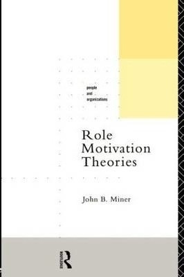 Role Motivation Theories - John B. Miner