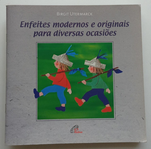 Enfeites Modernos E Originais Para Diversas Ocasiões 