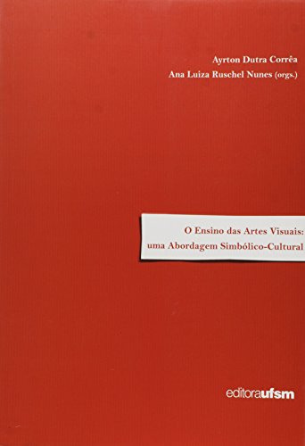 Libro Ensino Das Artes Visuais O Uma Abordagem Simbólico Cul