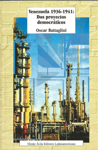 Venezuela Años 1936 A 1942: Dos Democracias Oscar Battaglini