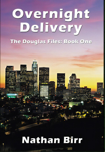 Overnight Delivery - The Douglas Files: Book One, De Birr, Nathan. Editorial Lightning Source Inc, Tapa Dura En Inglés