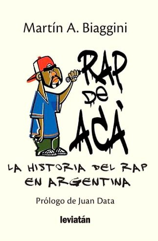 Libro Rap De Aca . Historia Del Rap En La Argentina De Marti