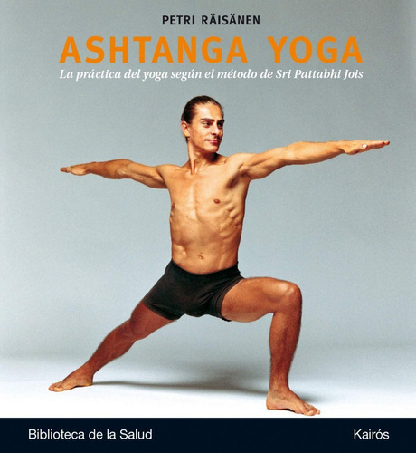 Raisanen Petri, De Ashtanga Yoga Practica Yoga Metodo Sri Pattabhi Jois. Editorial Continente, Tapa Blanda En Español