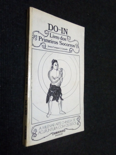 Do-in Livro Dos Primeiros Socorros Juracy Campos Cancado