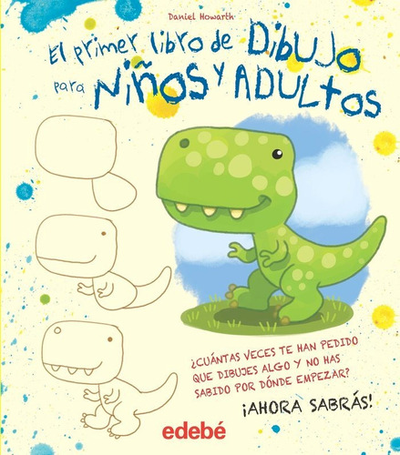 El Primer Libro De Dibujo Para Niãâos Y Adultos, De Daniel Howarth. Editorial Edebe En Español