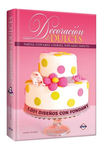 Libro Decoración De Dulces Repostería