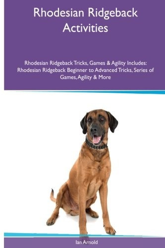 Rhodesian Ridgeback Activities Rhodesian Ridgeback Tricks, G