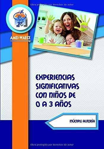 Experiencias Significativas Con Niños De 0 A 3 Años (bibliot