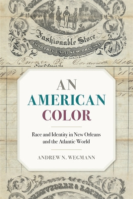 Libro An American Color: Race And Identity In New Orleans...