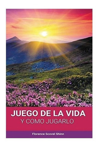 Imagen 1 de 3 de El Juego De La Vida Y Como Jugarlo : Florence Scovel Shinn