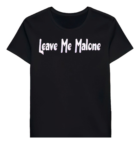 Remera Leave Me Malone Humor Meme 91961026