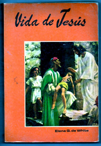 Vida De Jesus - Elena G. De White