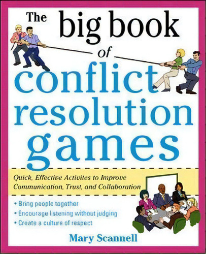 The Big Book Of Conflict Resolution Games: Quick, Effective Activities To Improve Communication, ..., De Mary Scannell. Editorial Mcgraw-hill Education - Europe, Tapa Blanda En Inglés
