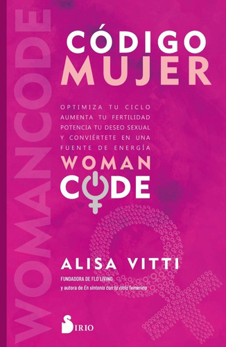 Libro Codigo de mujer, de Alisa Vitti. Editorial Editorial Sirio, tapa blanda en español, 2022