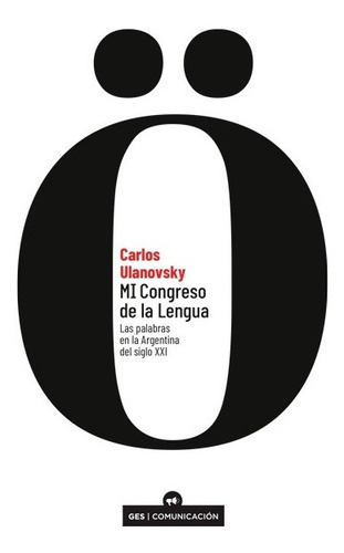 Mi Congreso De La Lengua - Carlos Ulanovsky