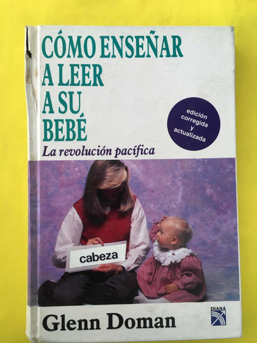Cómo Enseñar A Leer A Su Bebé: Glenn Doman (Usado)