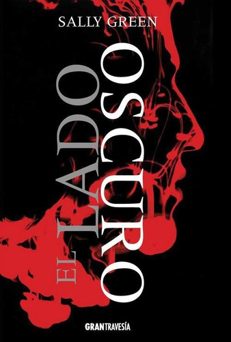 El Lado Oscuro - Sally Green - Gran Travesia