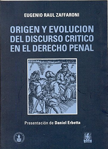 Origen Discurso Crítico Derecho Penal Doctoralis Zaffaroni