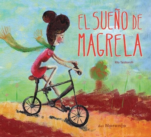 El Sueño De Magrela - Rita Taraborelli - Del Naranjo