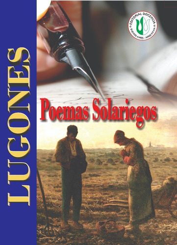 L. Lugones - Obras -  Poemas Solariegos  - Docencia