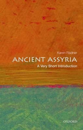 Ancient Assyria: A Very Short Introduction / Karen Radner