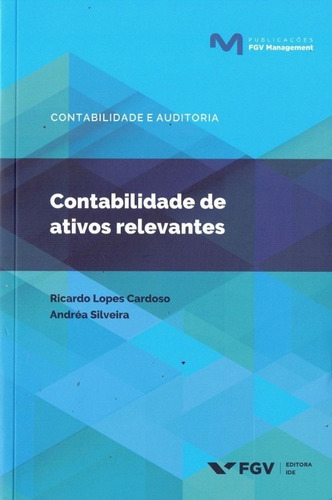 Contabilidade De Ativos Relevantes, De Cardoso, Ricardo L. E Silveira, Andrea. Editora Fgv, Edição 1 Em Português