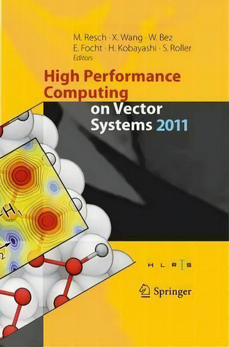 High Performance Computing On Vector Systems 2011, De Michael M. Resch. Editorial Springer Verlag Berlin Heidelberg Gmbh Co Kg, Tapa Blanda En Inglés