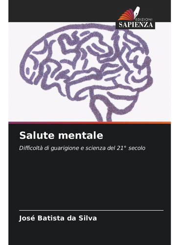 Libro: Salute Mentale: Difficoltà Di Guarigione E Scienza De