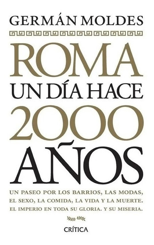 Roma Un Dia Hace 2000 Años - German Moldes - Libro Critica *