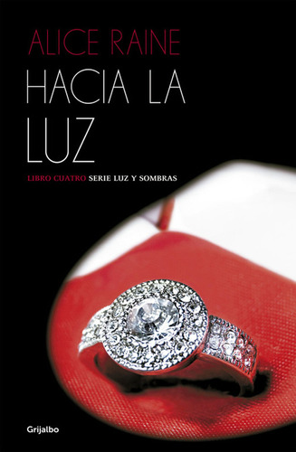 Hacia La Luz (luz Y Sombras 4) / Alice Raine