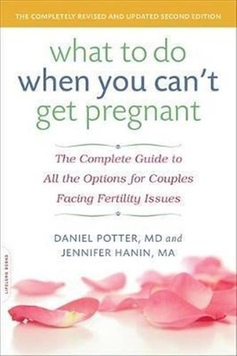 What To Do When You Can't Get Pregnant - Daniel Potter