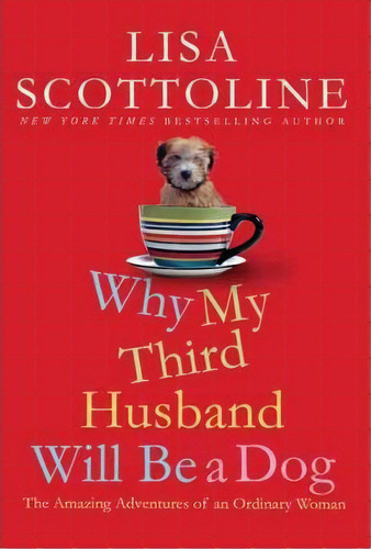 Why My Third Husband Will Be A Dog, De Lisa Scottoline. Editorial St Martins Press, Tapa Blanda En Inglés