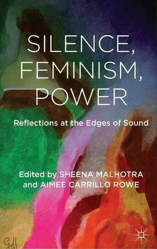 Silence, Feminism, Power, De Sheena Malhotra. Editorial Palgrave Macmillan, Tapa Dura En Inglés