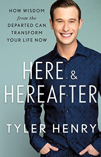 Here & Hereafter : How Wisdom From The Departed Can Transform Your Life Now, De Tyler Henry. Editorial St. Martin's Essentials, Tapa Dura En Inglés