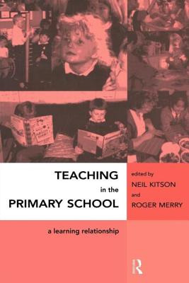 Libro Teaching In The Primary School: A Learning Relation...